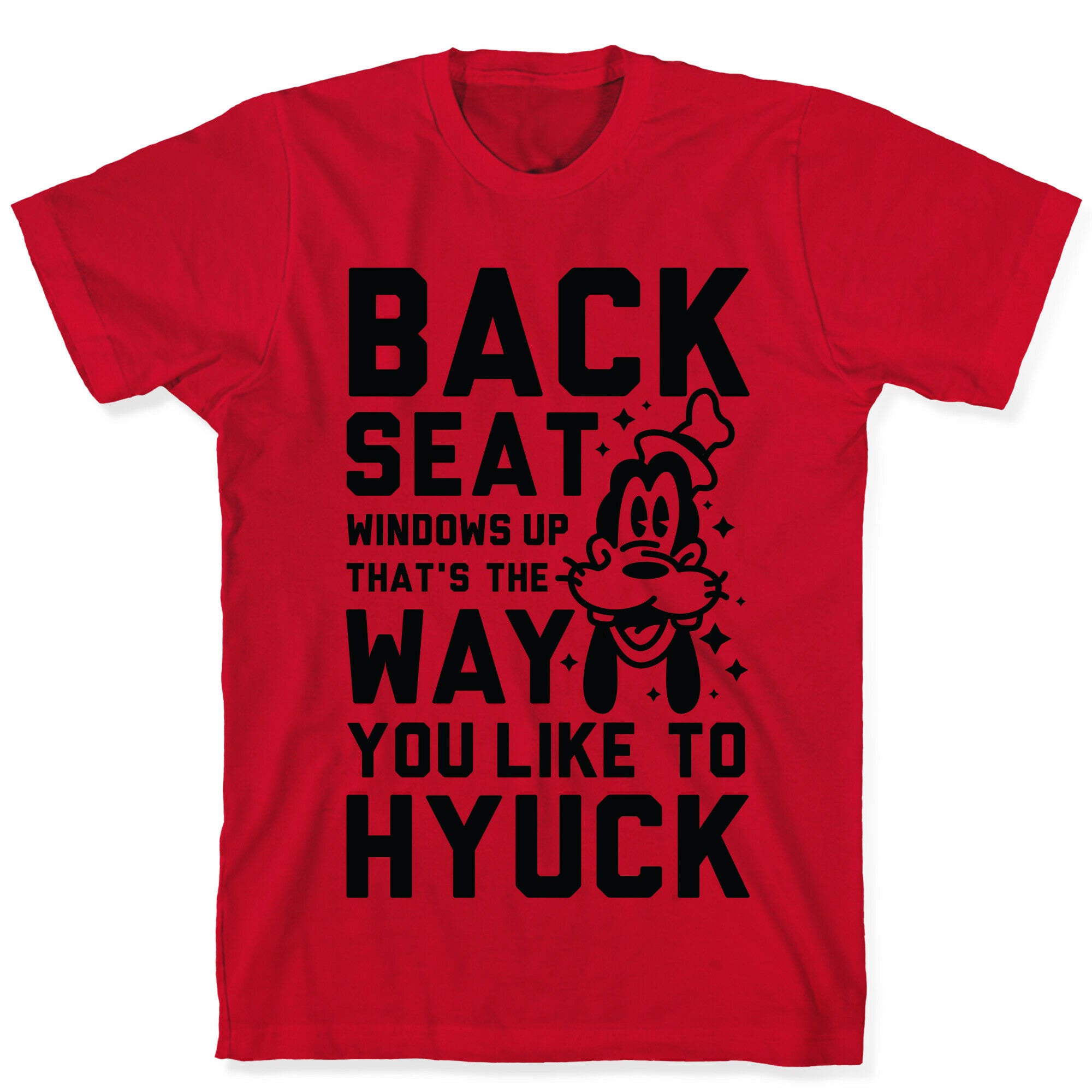 You Like To Hyuck T-Shirt